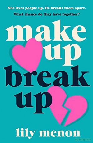 Make Up Break Up: A perfectly romantic summer read - Sandhya Menon [KSIĄŻKA]