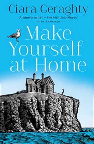 Make Yourself at Home: The emotional and uplifting read from the Irish Times bestseller - Ciara Geraghty [KSIĄŻKA]