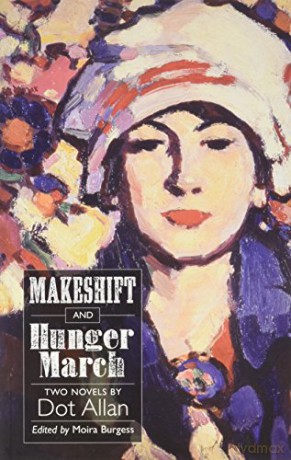 Makeshift and Hunger March: Two Novels by Dot Allan (ASLS Annual Volumes) - Don Allan [KSIĄŻKA]