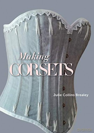 Making Corsets - Julie C Brealey [KSIĄŻKA]