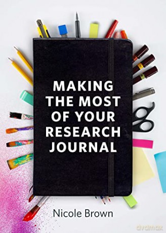 Making the Most of Your Research Journal - Nicole Brown [KSIĄŻKA]