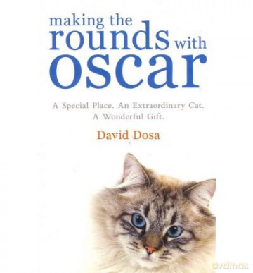 Making the Rounds with OscarThe Inspirational Story of a Doctor, His Patients and a Very Special Cat - David Dosa [KSIĄŻKA]
