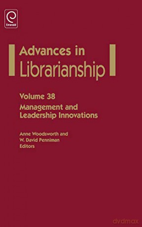 Management and Leadership Innovations: 38 (Advances in Librarianship) (Advances in Librarianship, 38) - Anne Woodsworth [KSIĄŻKA]