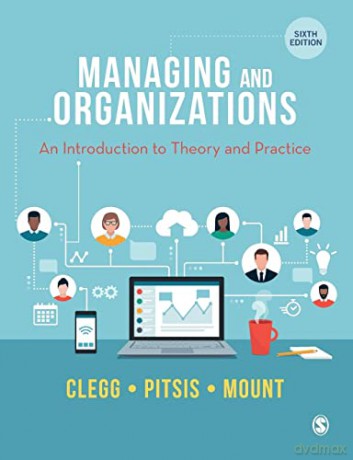 Managing and Organizations: An Introduction to Theory and Practice - Stewart Et Al Clegg [KSIĄŻKA]