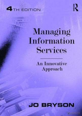 Managing Information Services: An Innovative Approach - Jo Bryson [KSIĄŻKA]