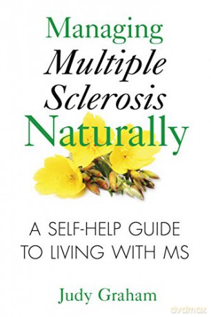 Managing Multiple Sclerosis Naturally: A Self-Help Guide to Living with MS - Judy Graham [KSIĄŻKA]