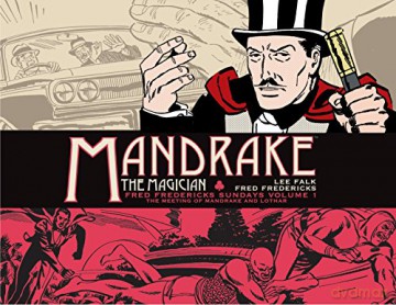 Mandrake the Magician: Fred Fredericks Sundays Vol. 1: The Meeting of Mandrake and Lothar: Fred Fredericks Sundays Volume 1: The Meeting of Mandrake and Lothar - Falk Lee [KSIĄŻKA]