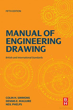 Manual of Engineering Drawing: British and International Standards - Colin Simmons [KSIĄŻKA]
