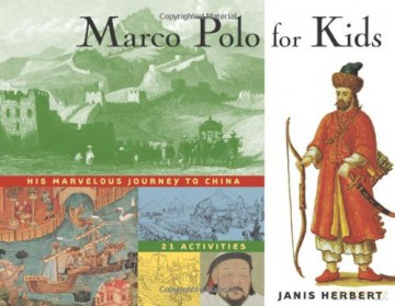 Marco Polo for Kids: His Marvelous Journey to China, 21 Activities - Janis Herbert [KSIĄŻKA]