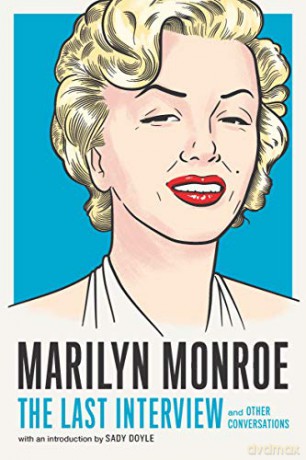 Marilyn Monroe: The Last Interview: And Other Conversations - Marilyn Monroe [KSIĄŻKA]