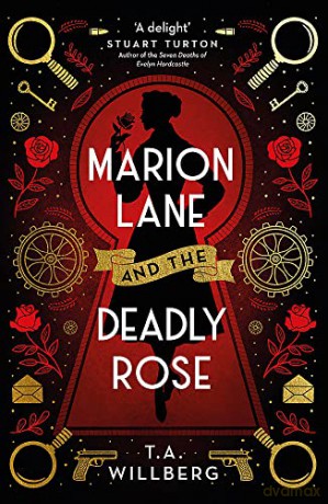 Marion Lane and the Deadly Rose - T A Willberg [KSIĄŻKA]