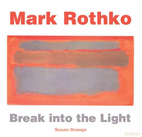 Mark Rothko: Break into the Light (Masterworks) - Susan Grange [KSIĄŻKA]