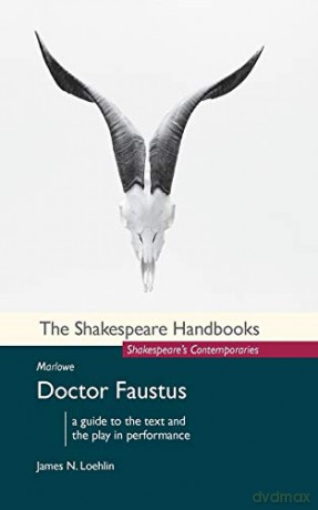 Marlowe: Doctor Faustus: 38 (Shakespeare Handbooks) - James N. Loehlin [KSIĄŻKA]
