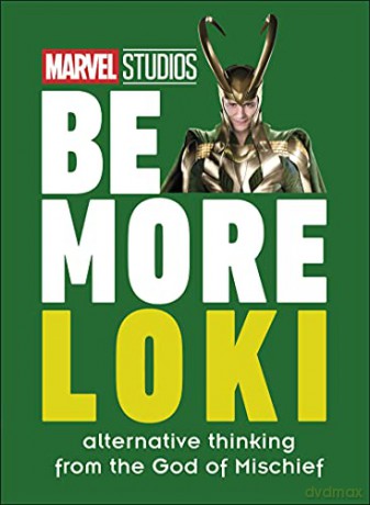 Marvel Studios Be More Loki: Alternative Thinking From the God of Mischief - Dk [KSIĄŻKA]