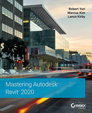 Mastering Autodesk Revit 2020 - Robert Et Al Yori [KSIĄŻKA]