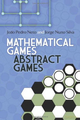Mathematical Games, Abstract Games - Joao Neto [KSIĄŻKA]