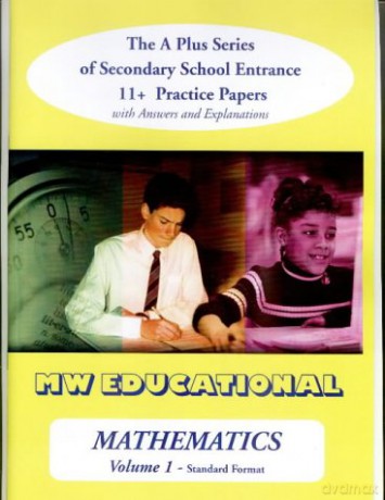 Mathematics-volume One (Standard Format): The a Plus Series of Secondary School Entrance 11+ Practice Papers with Answers: v. 1 - Mark Chatterton [KSIĄŻKA]