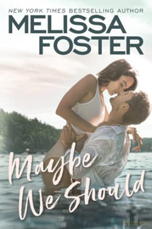 Maybe We Should: 2 (Silver Harbor) - Melissa Foster [KSIĄŻKA]