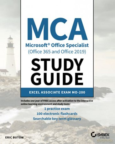 MCA Microsoft Office Specialist (Office 365 and Office 2019) Study Guide: Excel Associate Exam MO-200 - Eric Butow [KSIĄŻKA]