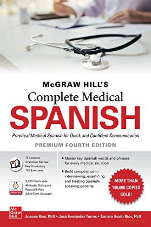 McGraw Hill's Complete Medical Spanish, Premium Fourth Edition (NTC FOREIGN LANGUAGE) - Joanna Rios [KSIĄŻKA]