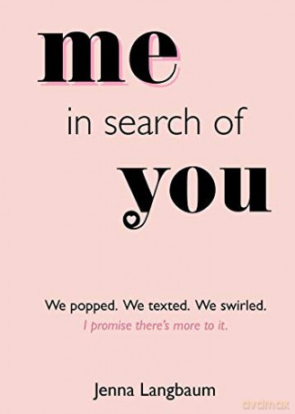 Me in Search of You: I promise there's more to it. - Jenna Langbaum [KSIĄŻKA]