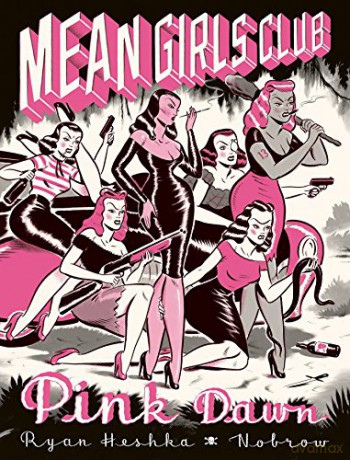 Mean Girls Club: Pink Dawn - Ryan Heshka [KSIĄŻKA]