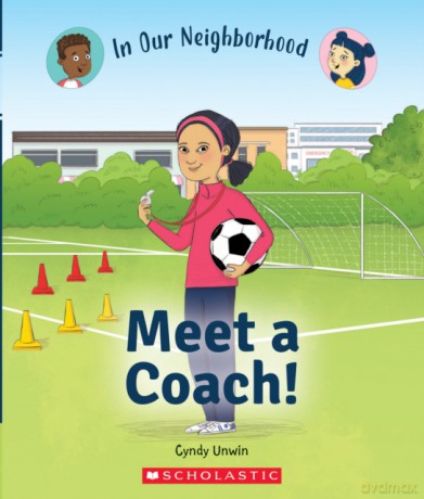 Meet a Coach! (in Our Neighborhood) - Cynthia Unwin [KSIĄŻKA]