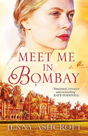 Meet Me in Bombay: All he needs is to find her. First, he must remember who she is. - Jenny Ashcroft [KSIĄŻKA]