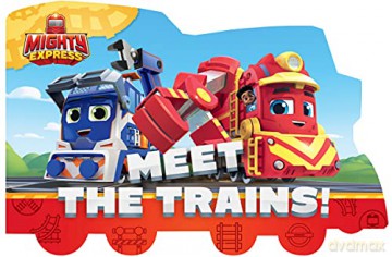 Meet the Trains! (Mighty Express) - Tallulah May [KSIĄŻKA]