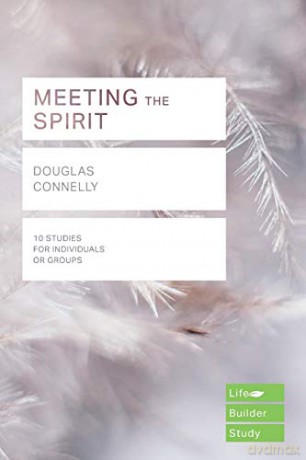 Meeting the Spirit (Lifebuilder Study Guides) (Lifebuilder Bible Study Guides) (Lifebuilder Bible Study Guides, 180) - Connelly Douglas [KSIĄŻKA]