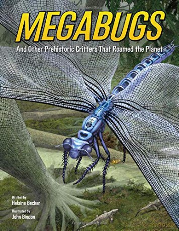 Megabugs: And Other Prehistoric Critters that Roamed the Planet - Helaine Becker [KSIĄŻKA]