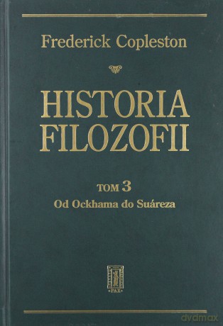 Historia Filozofii Tom 3 Od Ockhama Do Suareza (twarda) - Frederick Copleston [KSIĄŻKA]