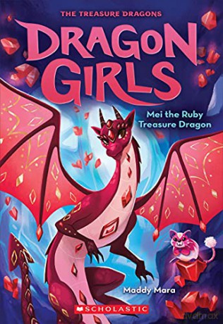 Mei the Ruby Treasure Dragon (Dragon Girls #4): Volume 4 - Maddy Mara [KSIĄŻKA]