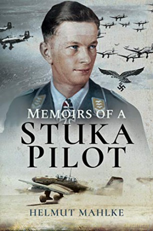 Memoirs of a Stuka Pilot - Helmut Mahlke [KSIĄŻKA]