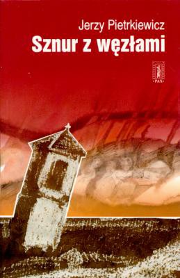 Sznur Z Węzłami - Jerzy Pietrkiewicz [KSIĄŻKA]