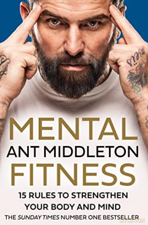 Mental Fitness: 15 Rules to Strengthen Your Body and Mind - Ant Middleton [KSIĄŻKA]