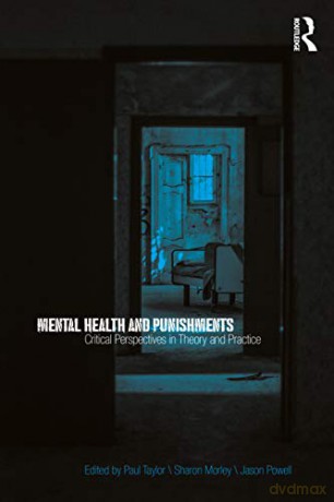 Mental Health and Punishments: Critical Perspectives in Theory and Practice - Paul Taylor [KSIĄŻKA]