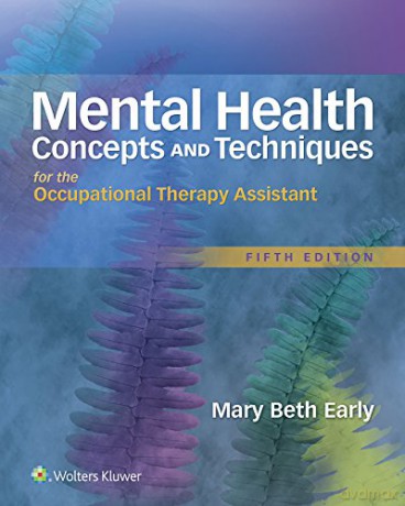Mental Health Concepts and Techniques for the Occupational Therapy Assistant - Mary Early [KSIĄŻKA]