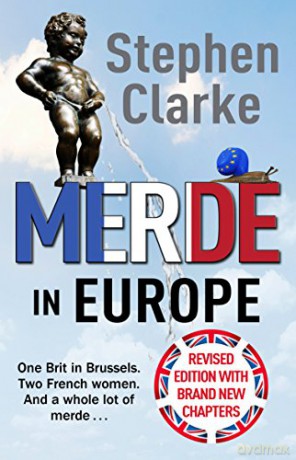 Merde in Europe: A Brit goes undercover in Brussels - Stephen Clarke [KSIĄŻKA]