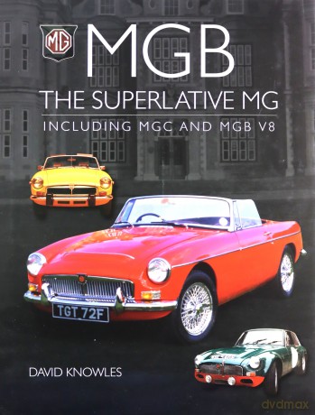 MGB - The superlative MG: Including MGC and MGB V8 (The Crowood Autoclassics) - David Knowles [KSIĄŻKA]