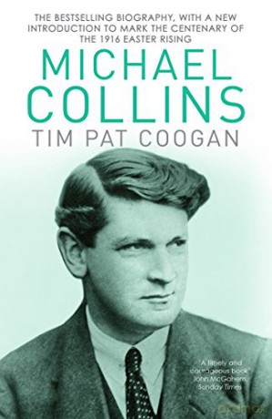 Michael Collins: A Biography - Tim Pat Coogan [KSIĄŻKA]