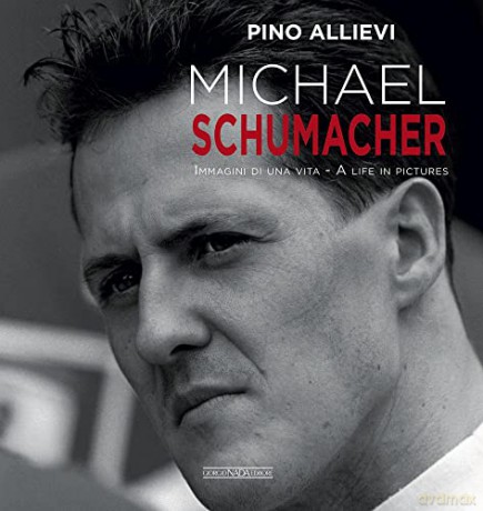 Michael Schumacher: Immagini Di Una Vita/A Life in Pictures - Pino Allievi [KSIĄŻKA]