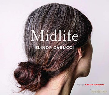 Midlife: Photographs by Elinor Carucci - Elinor Carucci [KSIĄŻKA]