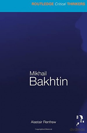 Mikhail Bakhtin (Routledge Critical Thinkers) - Alastair Renfrew [KSIĄŻKA]