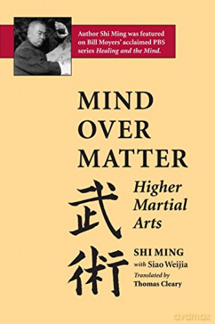 Mind Over Matter: Higher Martial Arts - Ming Shi [KSIĄŻKA]