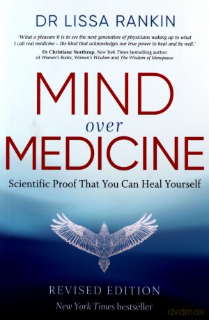 Mind Over Medicine: Scientific Proof That You Can Heal Yourself - Rankin Dr Lissa [KSIĄŻKA]