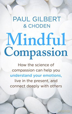 Mindful Compassion - Paul Gilbert [KSIĄŻKA]