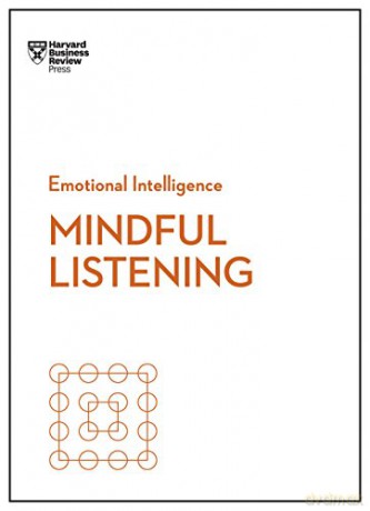 Mindful Listening (HBR Emotional Intelligence Series) [KSIĄŻKA]
