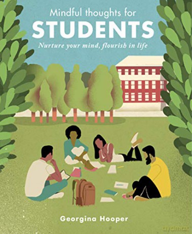 Mindful Thoughts for Students: Nurture your mind, flourish in life - Georgina Hooper [KSIĄŻKA]