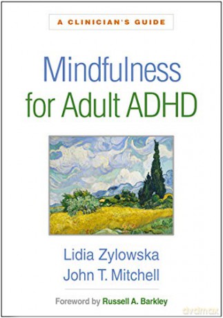 Mindfulness for Adult ADHD: A Clinician's Guide - Lidia Zylowska [KSIĄŻKA]